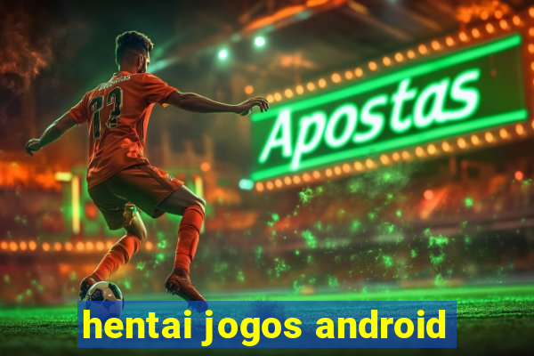 hentai jogos android